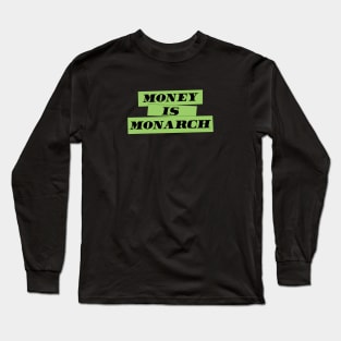 Money is Monarch Long Sleeve T-Shirt